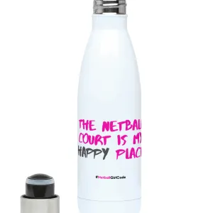 'The Netball Court is my Happy Place' Netball Water Bottle 500ml